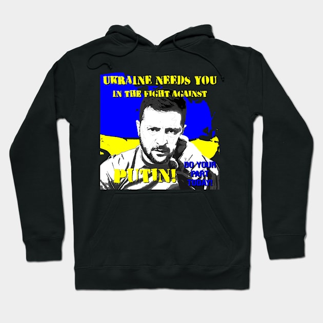 Zelenskyy Needs You Too! Hoodie by Ironmatter